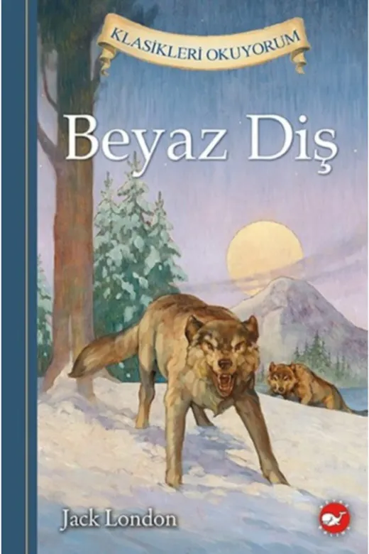 Beyaz Balina Yayınları 482343 Beyaz Diş - Klasikleri Okuyorum - Jack London Beyaz Diş - Klasikleri Okuyorum Kitabı" - Beyaz Balina