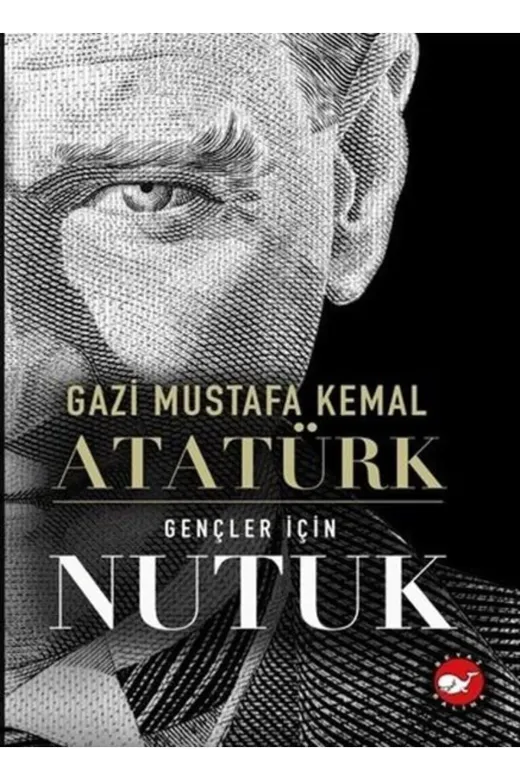 Beyaz Balina Yayınları TYC21F89FBBA9E995F243A500 Gençler Için Nutuk