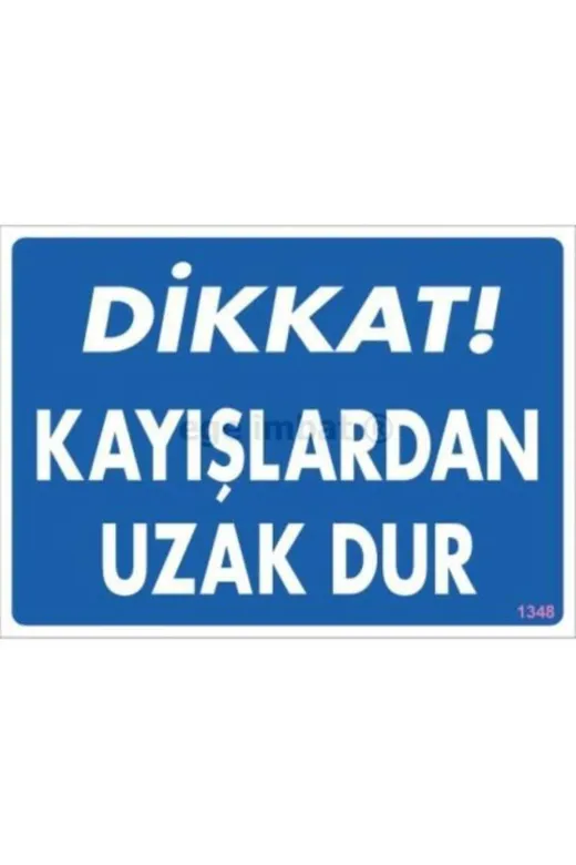 BilfolD SDTA-286575 Dikkat Kayışlardan Uzak Dur Uyarı Levhası 25X35 Kod:1348