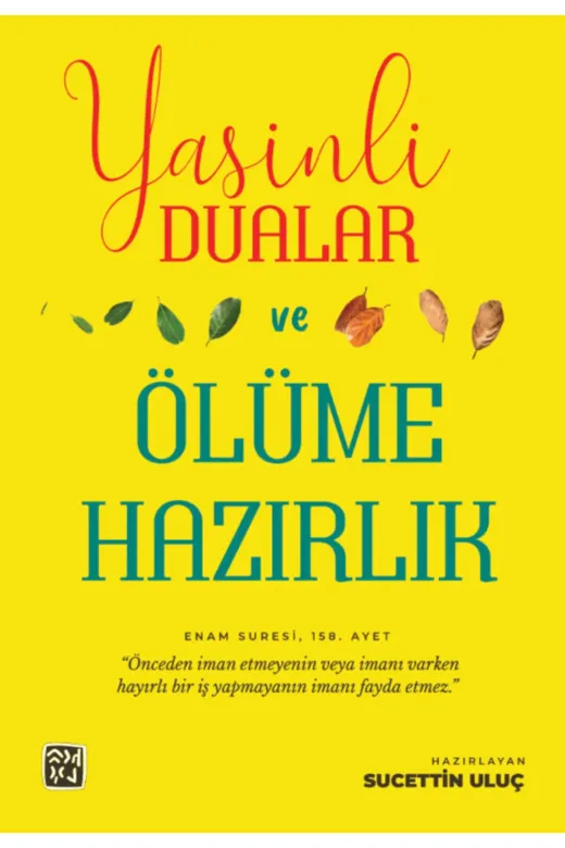 Kutlu Yayınevi 978-625-7665-02-5 Yasinli Dualar Ve Ölüme Hazırlık - Sucettin Uluç