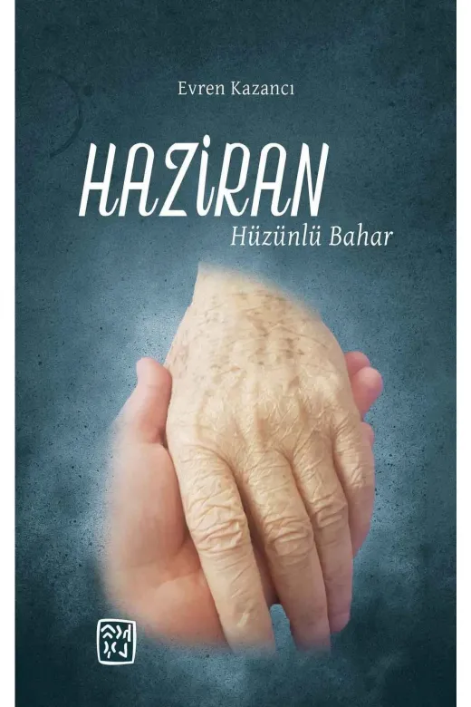 Kutlu Yayınevi 9786256477001 Haziran: Hüzünlü Bahar - Evren Kazancı