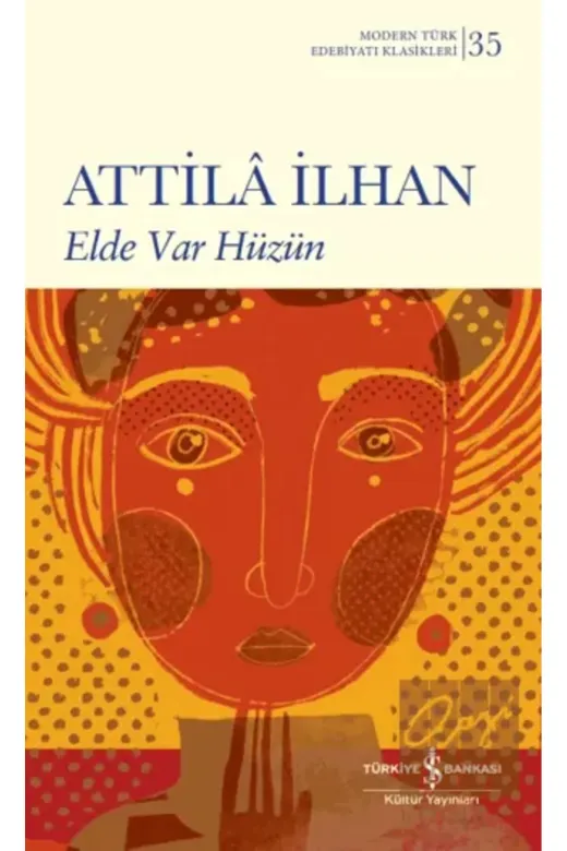 TÜRKİYE İŞ BANKASI KÜLTÜR YAYINLARI 0001960653001 Elde Var Hüzün (Ciltli)