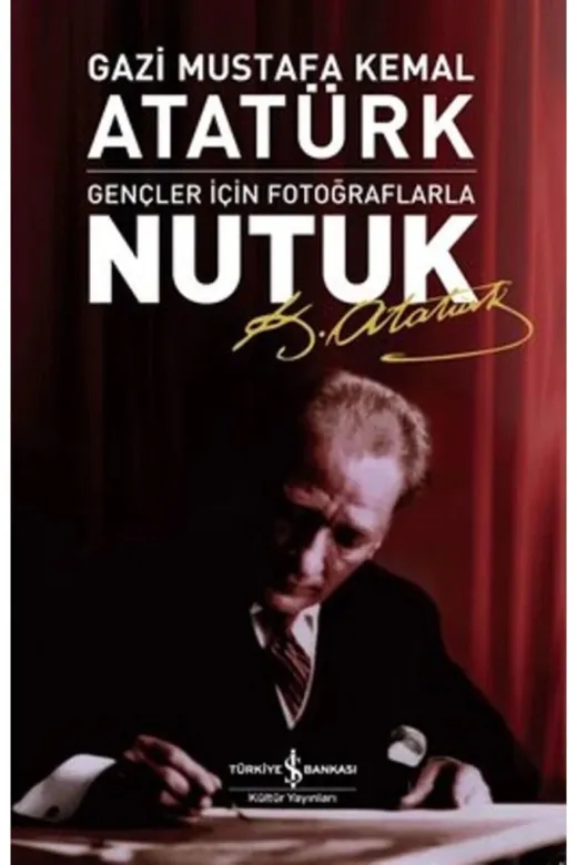TÜRKİYE İŞ BANKASI KÜLTÜR YAYINLARI 178960 Gençler Için Fotoğraflarla Nutuk