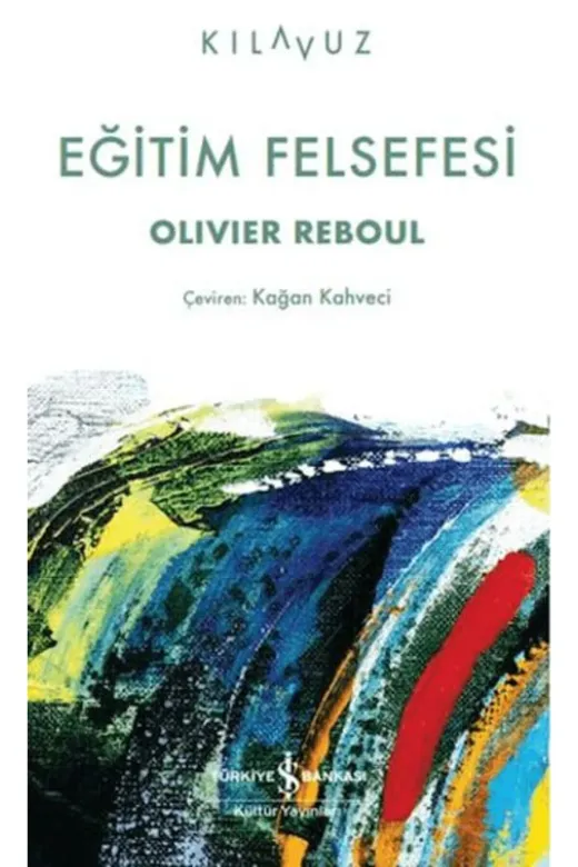 TÜRKİYE İŞ BANKASI KÜLTÜR YAYINLARI 389786253840761 Eğitim Felsefesi