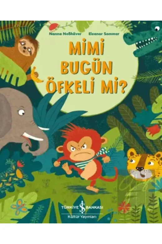 TÜRKİYE İŞ BANKASI KÜLTÜR YAYINLARI MDA-A9786254054457 Mimi Bugün Öfkeli Mi?