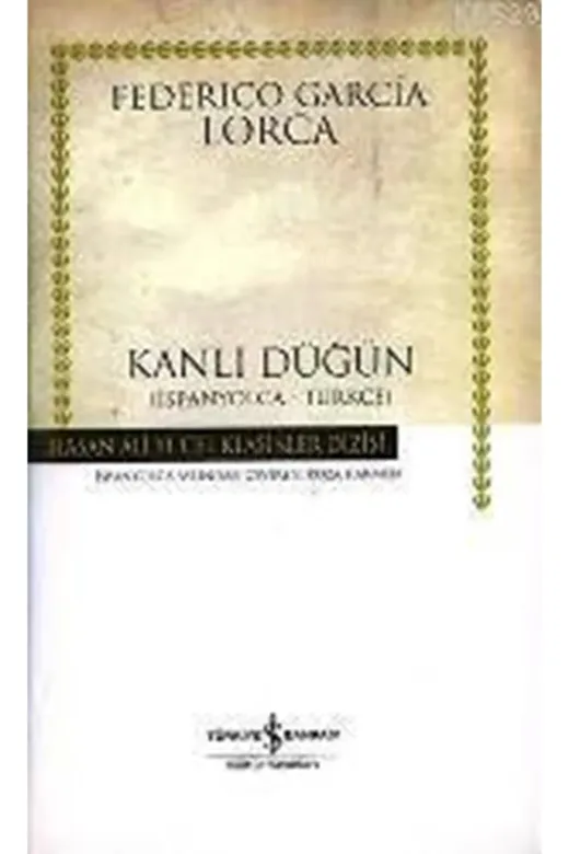 TÜRKİYE İŞ BANKASI KÜLTÜR YAYINLARI TYC00397205760 Kanlı Düğün Hasan Ali Yücel Klasikleri