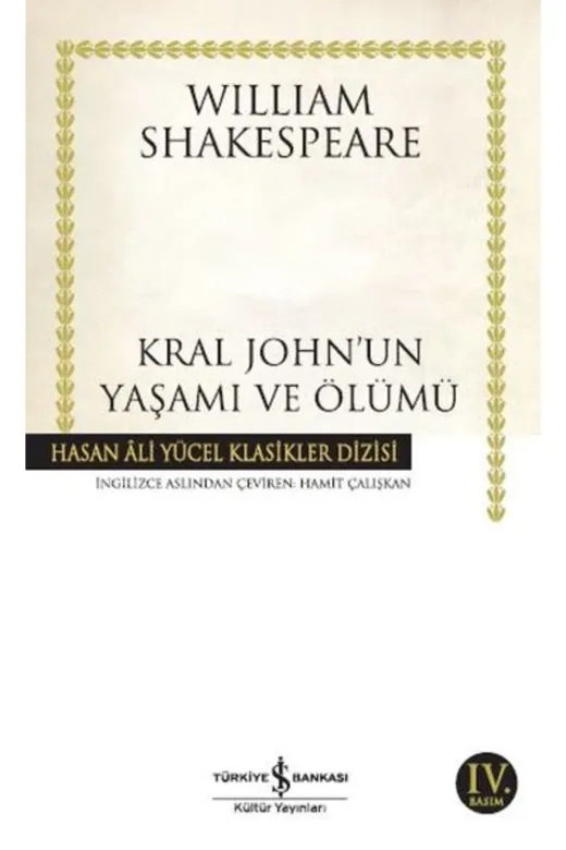 TÜRKİYE İŞ BANKASI KÜLTÜR YAYINLARI TYCE98D1C4282DD9E71257200 Kral John'un Yaşamı Ve Ölümü - Hasan Ali Yücel Klasikleri