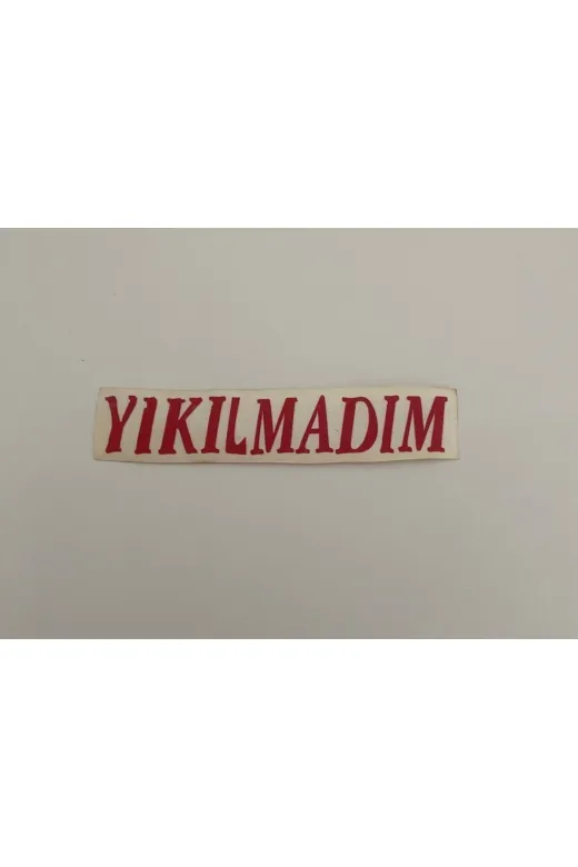 Üçel TYCM14JILN169869732385710 “Yikilmadim” Yapişkanli Araç Sticker Yazi-Araç Arkasi Yazi-Oto Cam Etiket Sticker Yazi