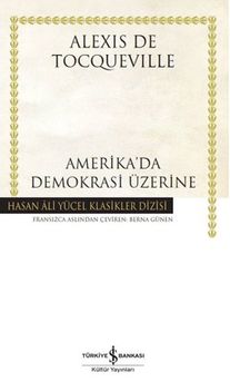 Amerika'da Demokrasi Üzerine - Hasan Ali Yücel Klasikleri (Ciltli)