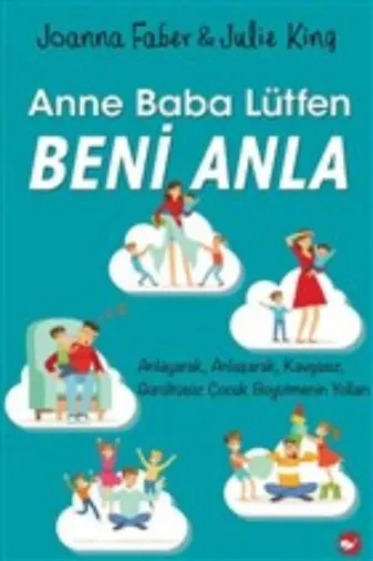 Beyaz Balina Yayınları 9786051882932 Anne Baba Lütfen Beni Anla