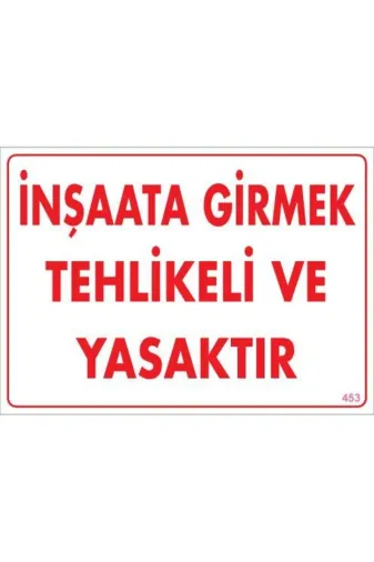 BilfolD SDTA-292192 İnşaata Girmek Yasaktır Uyarı Levhası 25X35 Kod:453