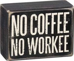 Diğer 128860788 Primitives By Kathy Kutu İşareti - No Coffee No Workee, 10,16 X 7,62 Cm, Siyah, Beyaz 0 X 5 Cm
