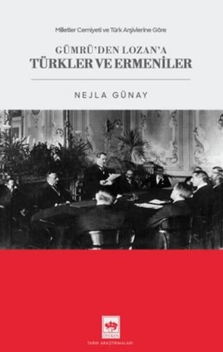 Diğer 131841332 Milletler Cemiyeti Ve Türk Arşivlerine Göre Gümrü'den Lozan'a Türkler Ve Ermeniler - Huvj-876395