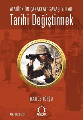 Diğer 131851964 Tarihi Değiştirmek - Atatürk'ün Çanakkale Savaşı Yılları - Huvj-759668