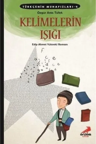 Erdem Yayınları ADKT-9786052790717 Türkçenin Muhafızları 4 - Kelimelerin Işığı