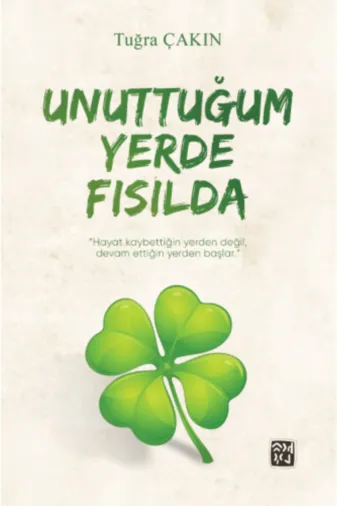 Kutlu Yayınevi 978-625-7485-12-8 Unuttuğum Yerde Fısılda