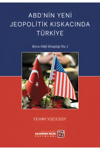 Kutlu Yayınevi TYC00557759928 Abd'nin Yeni Jeopolitik Kıskacında Türkiye