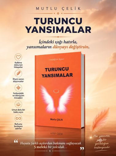 MUTLU ÇELİK Turuncu Yansımalar
