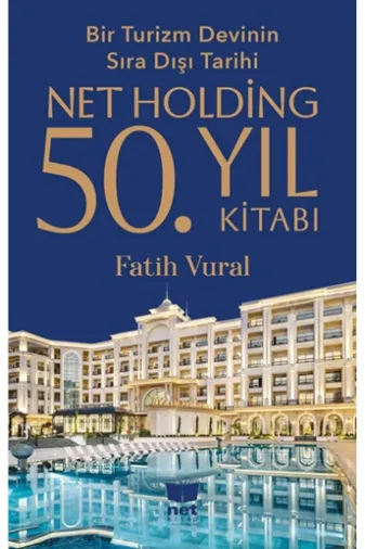 Net Çocuk Yayınları MB-9786051242873 Net Holding 50.yıl Kitabı - Bir Turizm Devinin Sıra Dışı Tarihi