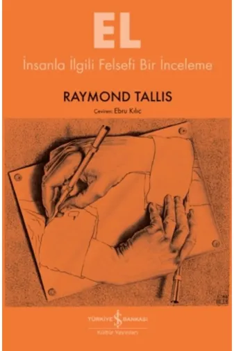 TÜRKİYE İŞ BANKASI KÜLTÜR YAYINLARI 8234032458457 El - İnsanla İlgili Felsefi Bir İnceleme