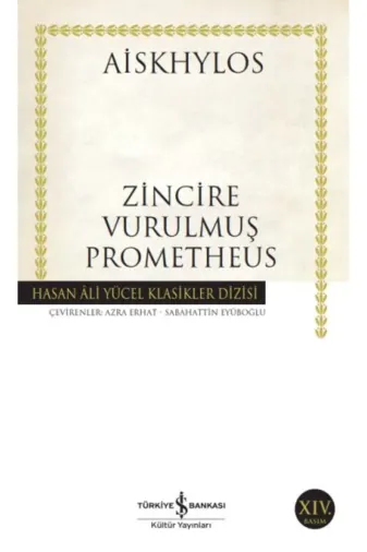 TÜRKİYE İŞ BANKASI KÜLTÜR YAYINLARI TYC00208583229 Zincire Vurulmuş Prometheus Hasan Ali Yücel Klasikleri